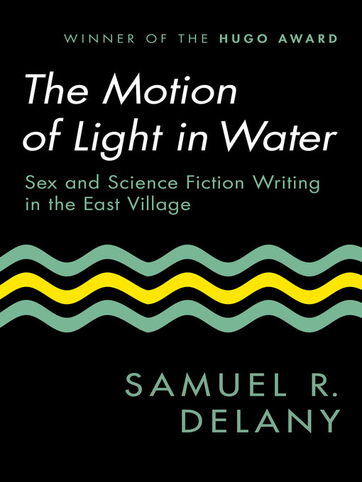 Title details for The Motion of Light in Water by Samuel R. Delany - Available